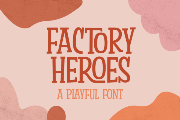 Factory Heroes: A Playful Display Font for Editorial Charm