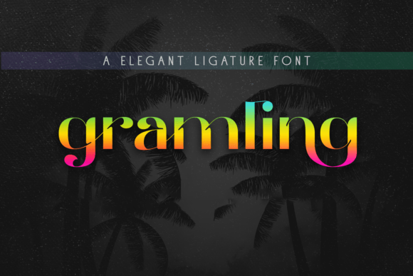 Gramling: A Chic Modern Display Font for Crafters